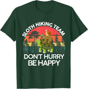 Sloth Hiking Team Shirt Don't hurry Be happy Sloth T-Shirt - T-Shirt | Forest