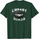 Ninja Librarian Multitasking School Library Masked T-Shirt - T-Shirt | Forest