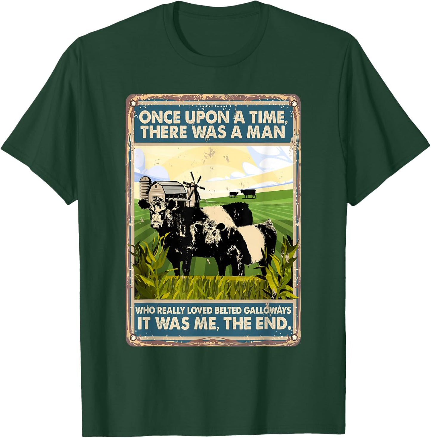 Once Upon A Time There Was A Man - Cow Belted Galloways T-Shirt - T-Shirt | Forest