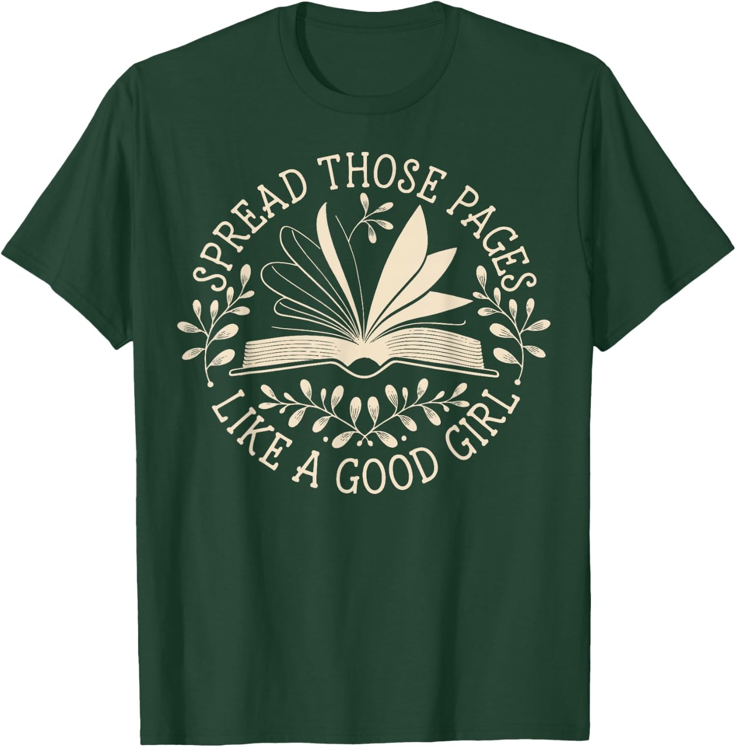 Spread Those Pages Like A Good Girl T-Shirt - T-Shirt | Forest