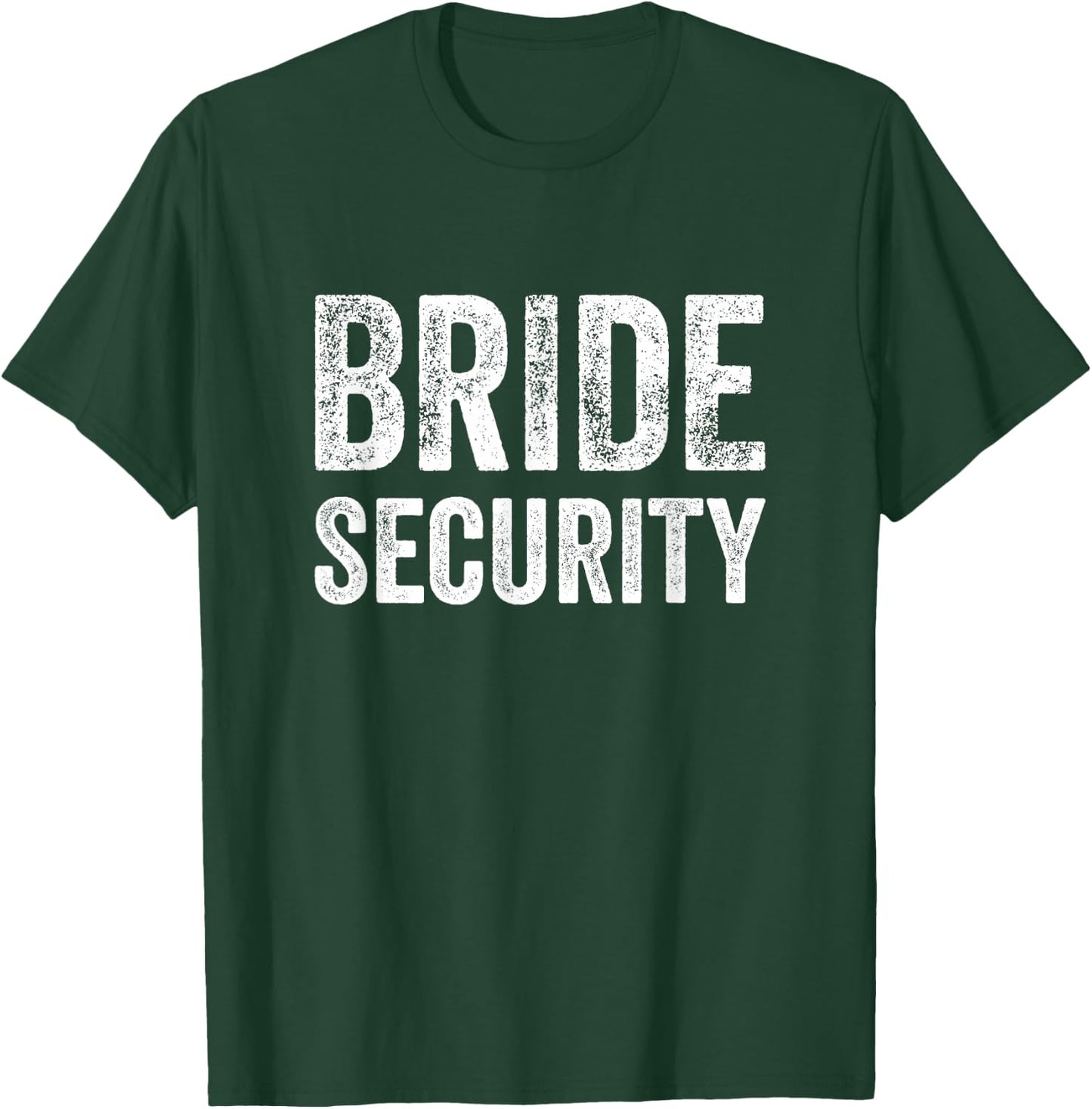 Funny Wedding Shirt Bride Security T-Shirt - T-Shirt | Forest