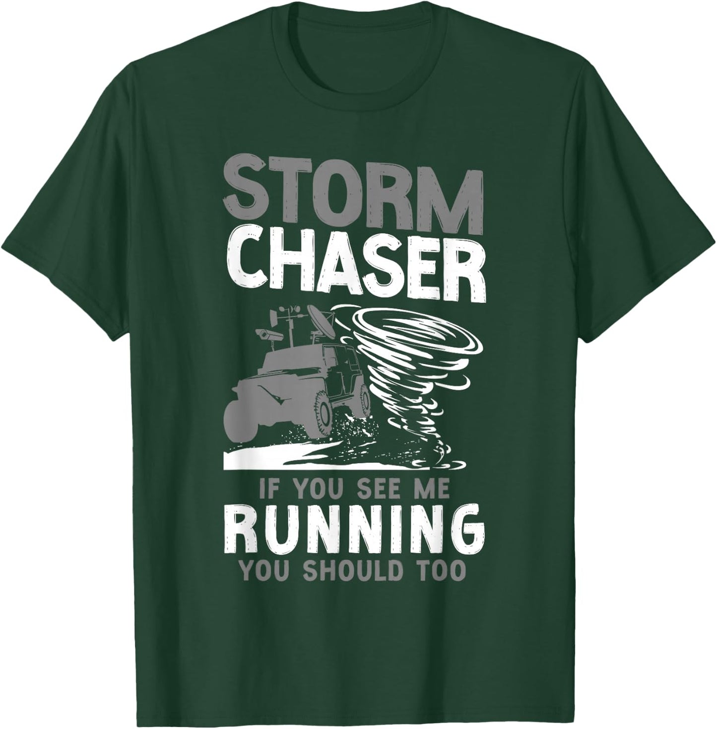Storm Chaser Hurricane Meteorology Tornado Storm Chaser If T-Shirt - T-Shirt | Forest