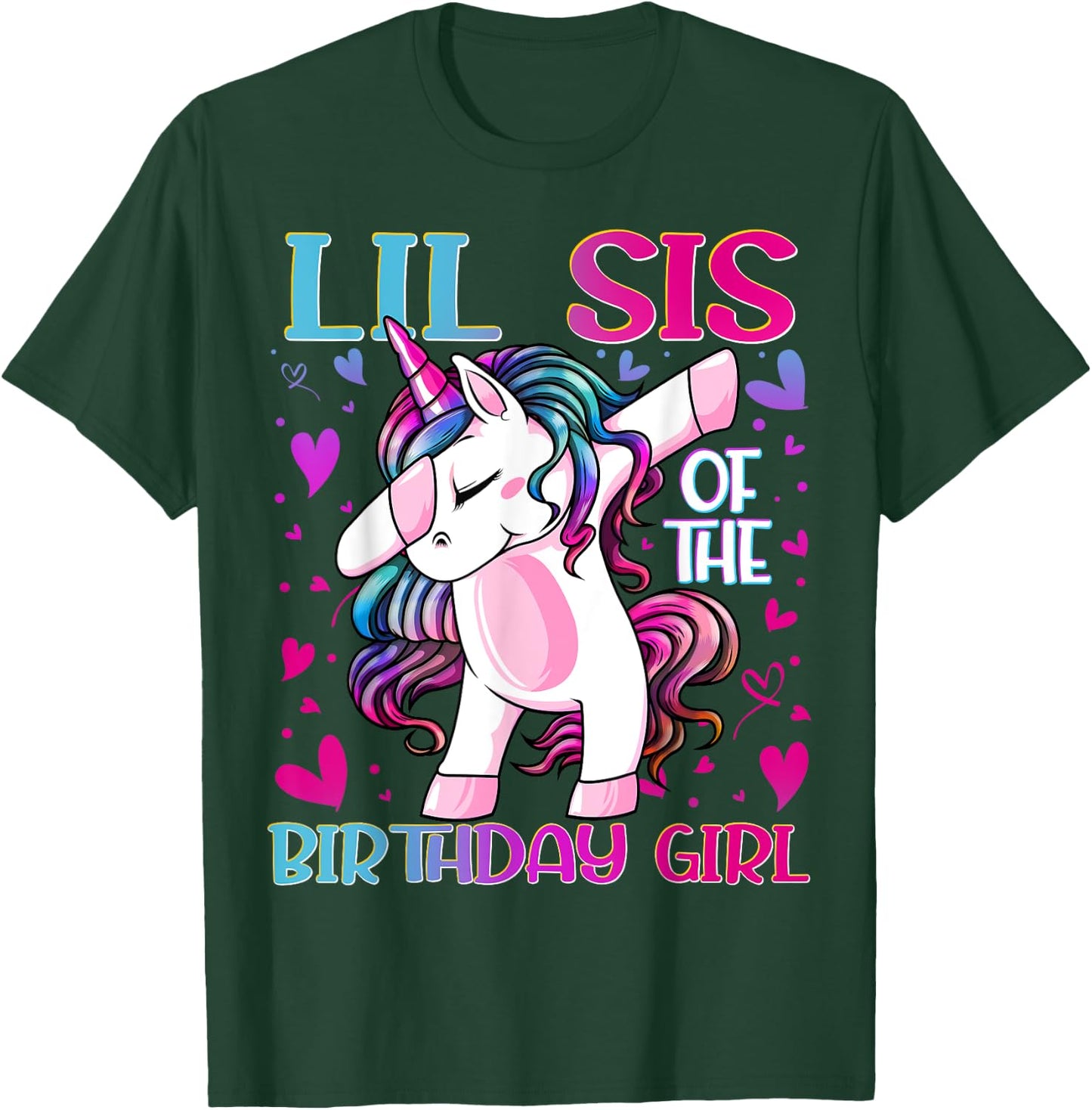 Lil Sis of the Birthday Girl Dabbing Unicorn Little Sister T-Shirt - T-Shirt | Forest
