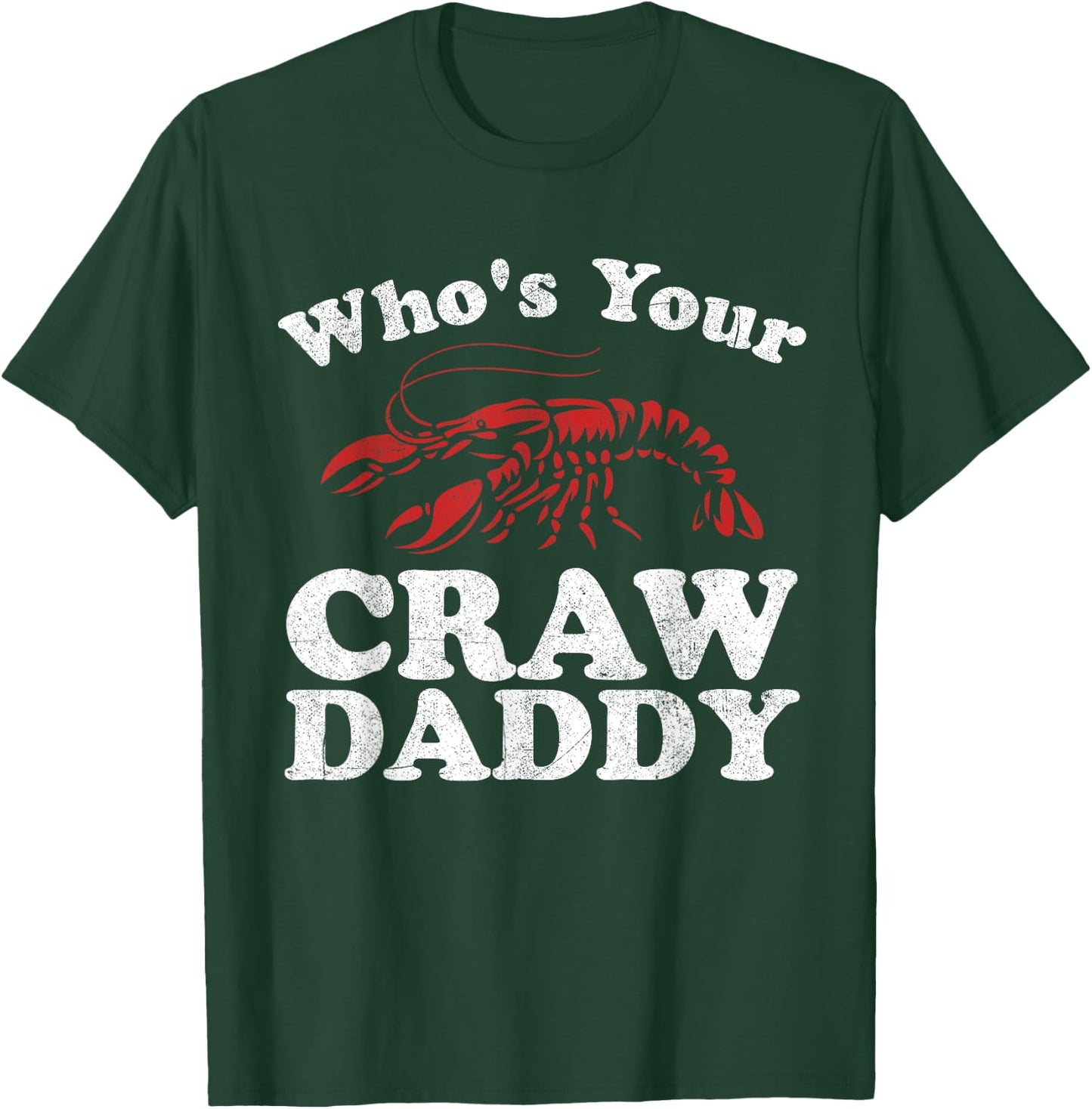 Who's Your Crawdaddy Funny Crawfish Boil Mardi Gras Cajun T-Shirt - T-Shirt | Forest