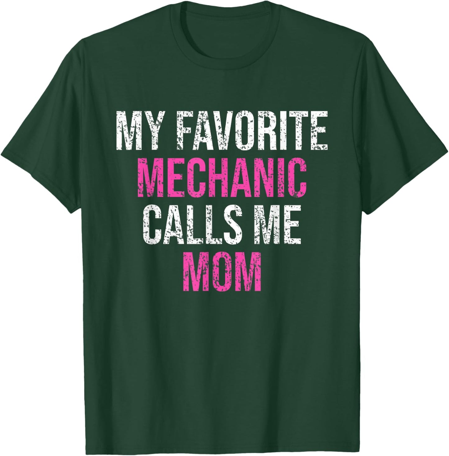 My Favorite Mechanic Calls Me Mom Funny Mechanic T-Shirt - T-Shirt | Forest