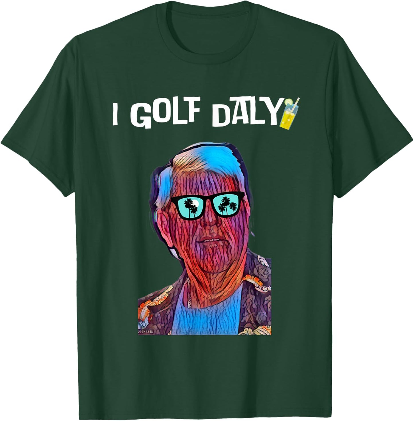 Golfers Father's Day Retirement Gift, I Golf Daly Jon Daly T-Shirt - T-Shirt | Forest