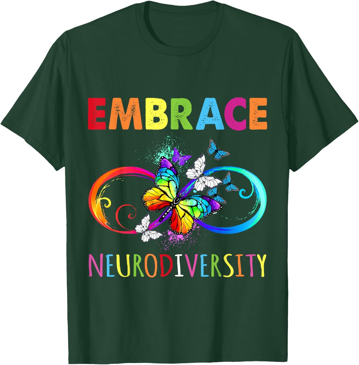 Embrace Neurodiverity Rainbow Infinity Butterfly Autism T-Shirt - T-Shirt | Forest