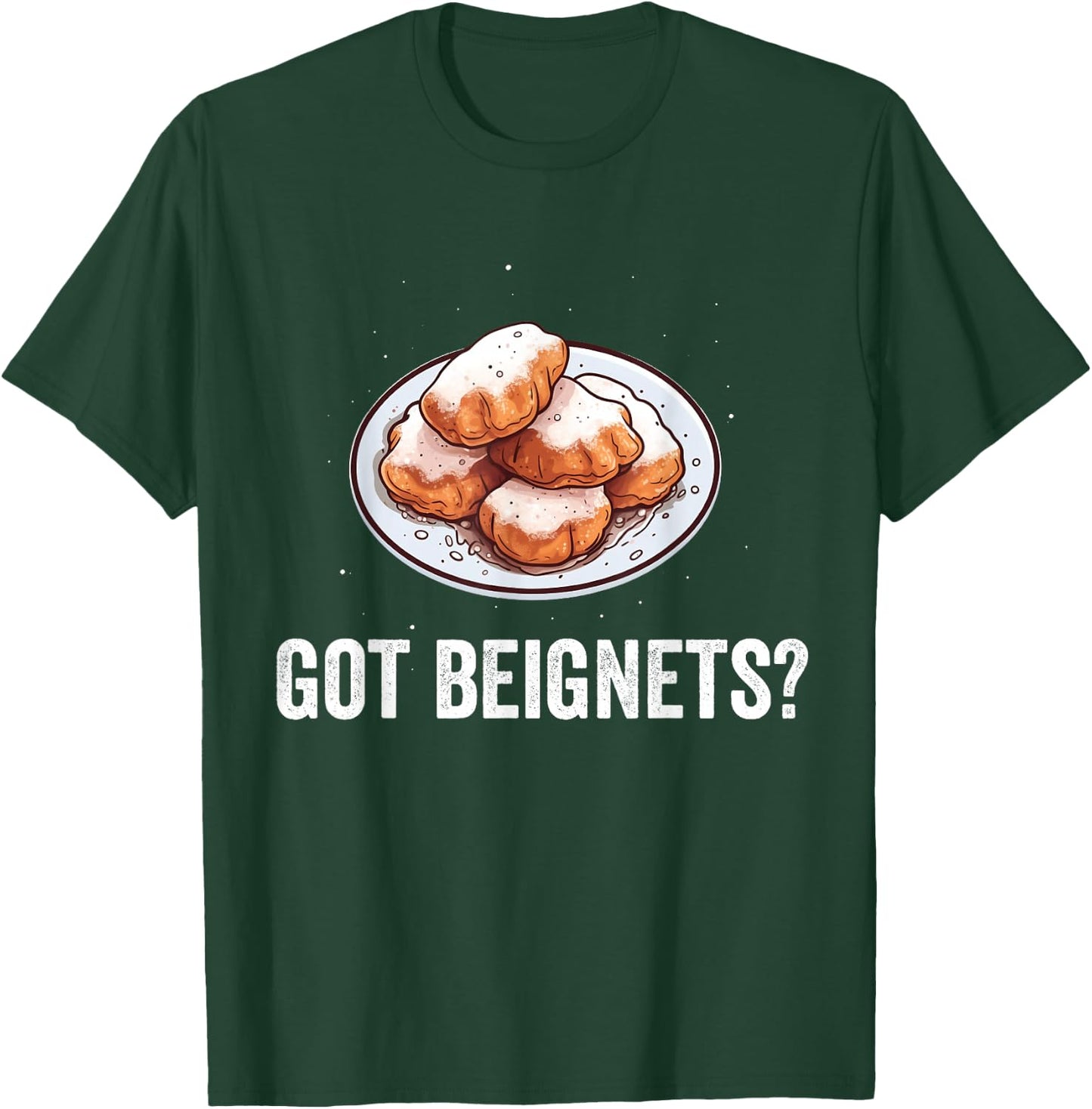 Beignets Baker Lover Fan Mardi Gras New Orlean French Food T-Shirt - T-Shirt | Forest