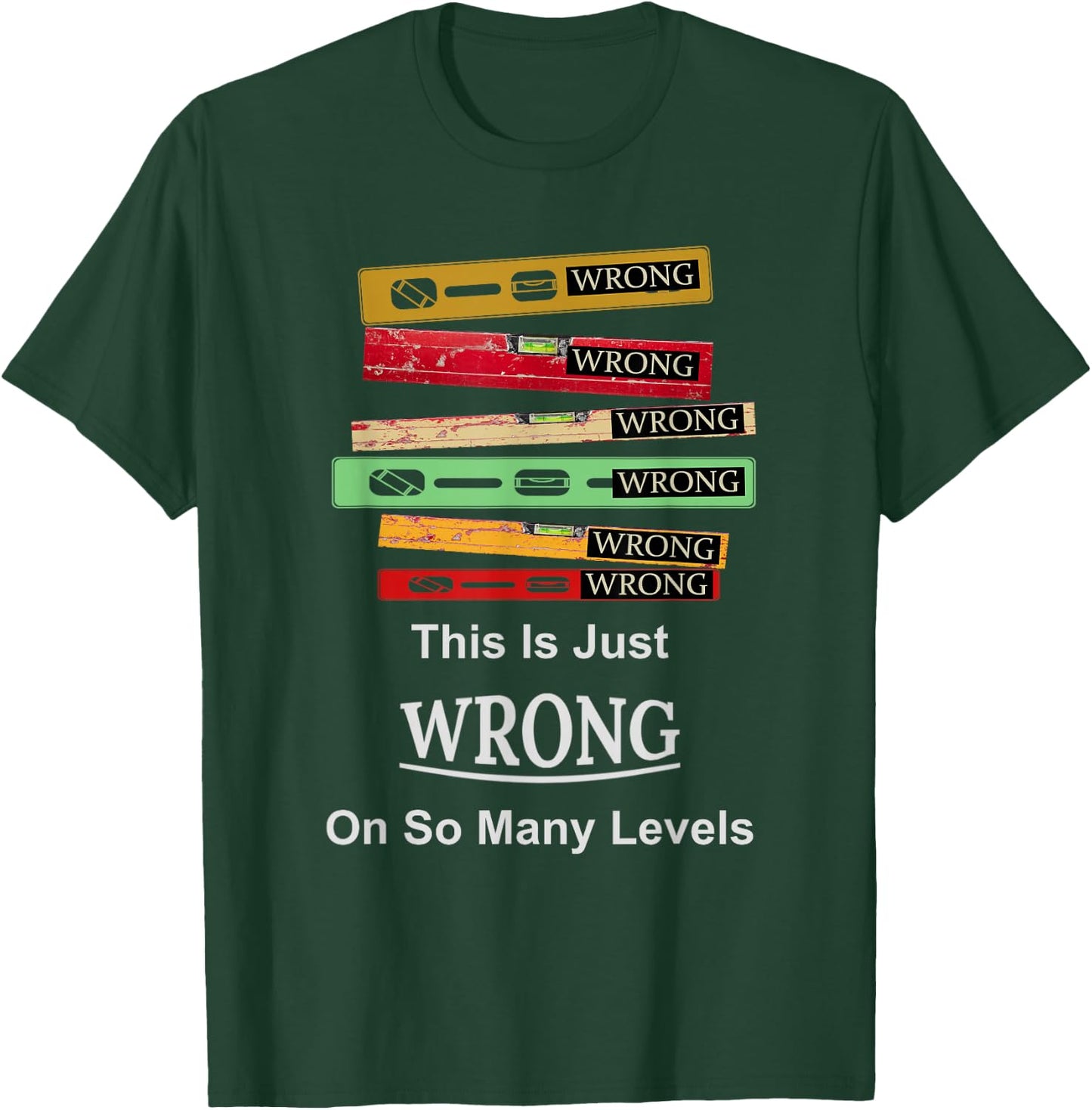 Funny Just Wrong On So Many Levels T-Shirt - T-Shirt | Forest