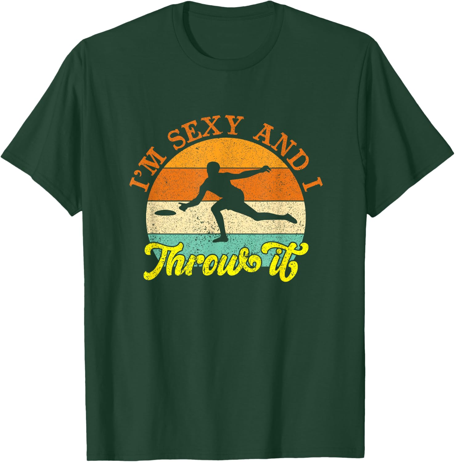 Vintage I'm Sexy And I Throw It Ultimate Frisbee Player T-Shirt - T-Shirt | Forest