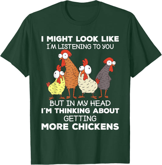 I Am Thinking About Getting More Chickens Farming Farmer T-Shirt - T-Shirt | Forest