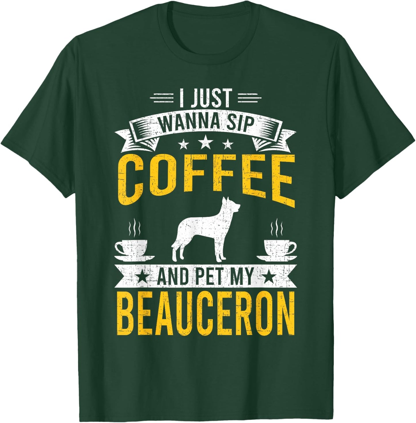 I Just Wanna Coffee & Pet My Beauceron Dog Owner T-Shirt - T-Shirt | Forest