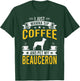 I Just Wanna Coffee & Pet My Beauceron Dog Owner T-Shirt - T-Shirt | Forest
