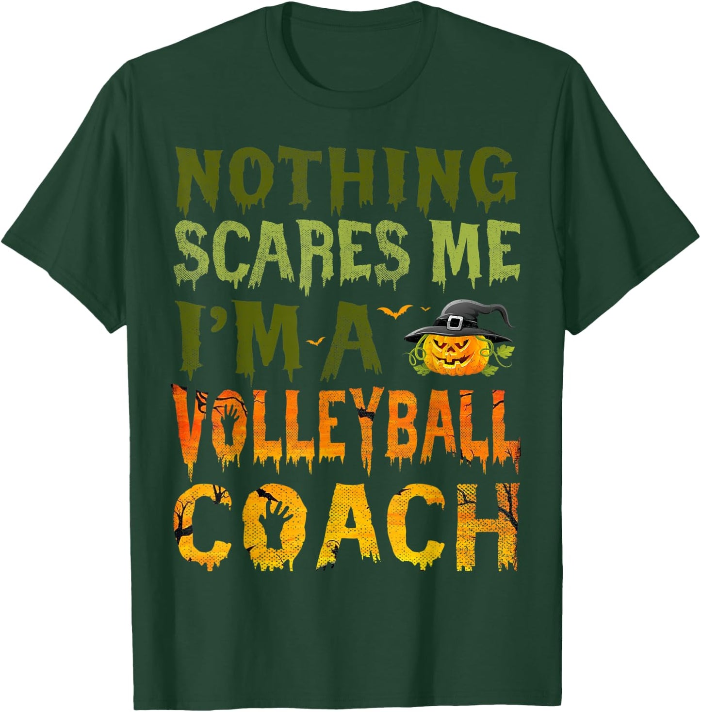 Nothing Scares Me I'm A Volleyball Coach Halloween Costume T-Shirt - T-Shirt | Forest