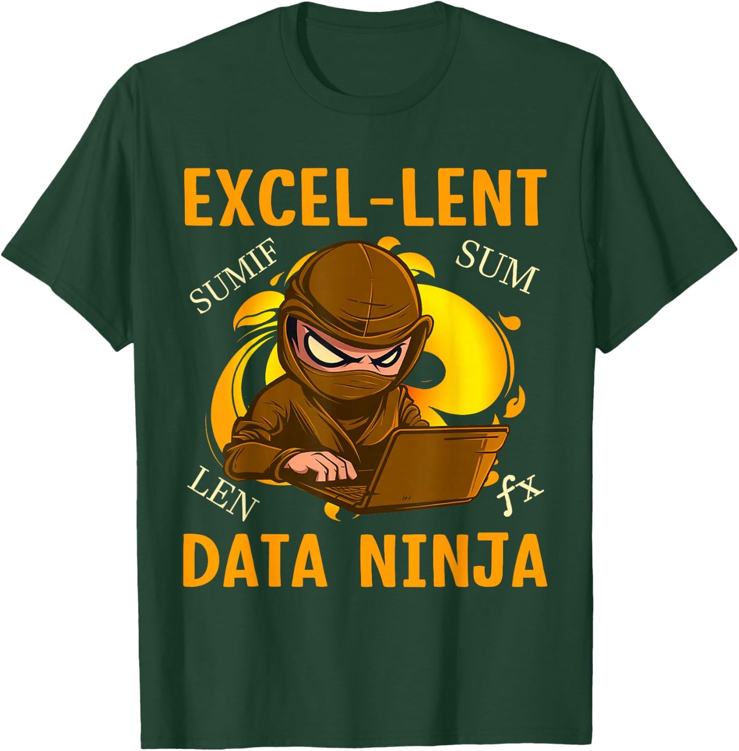 Exel-Lent Data Ninja Nerd Funny Data Analyst T-Shirt - T-Shirt | Forest