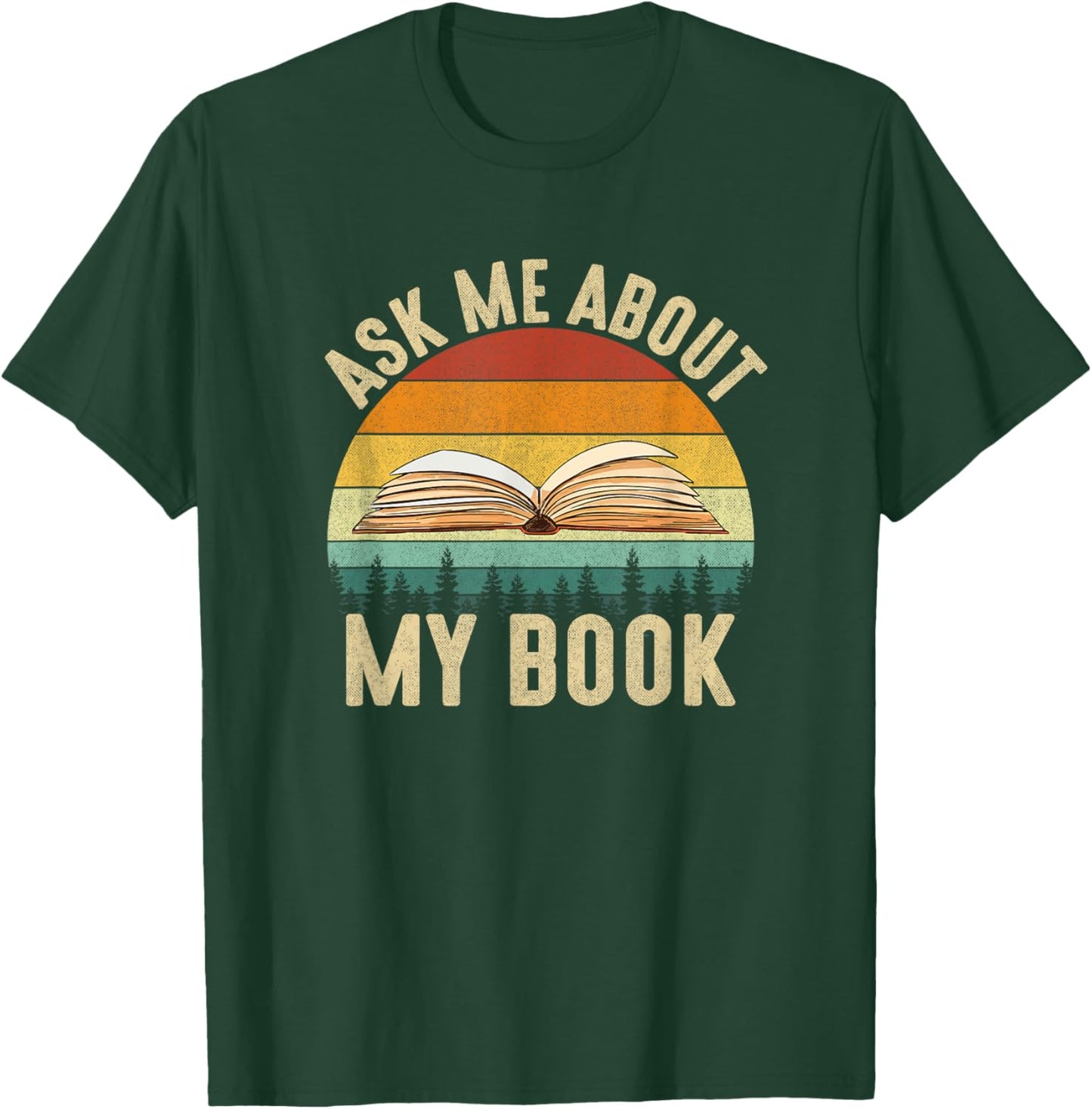 Ask Me About My Book Published, author literary writers T-Shirt - T-Shirt | Forest
