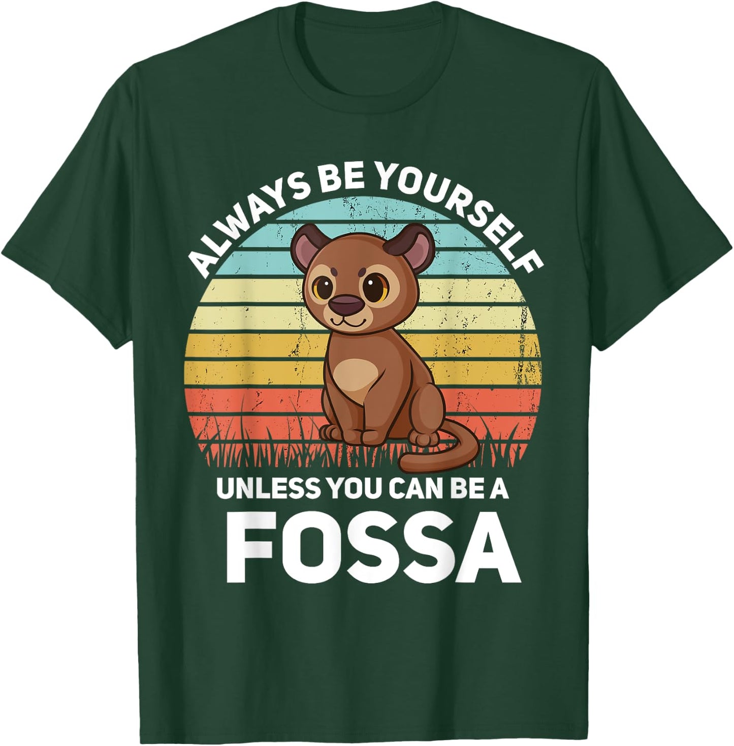 Always Be Yourself Unless You Can Be A Fossa Kawaii T-Shirt - T-Shirt | Forest