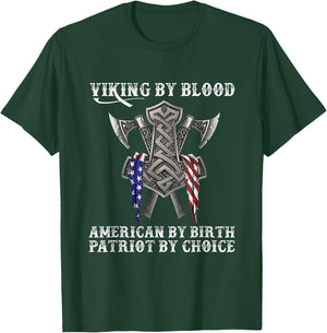 Viking by Blood American by Birth Patriot by Choice T-Shirt - T-Shirt | Forest