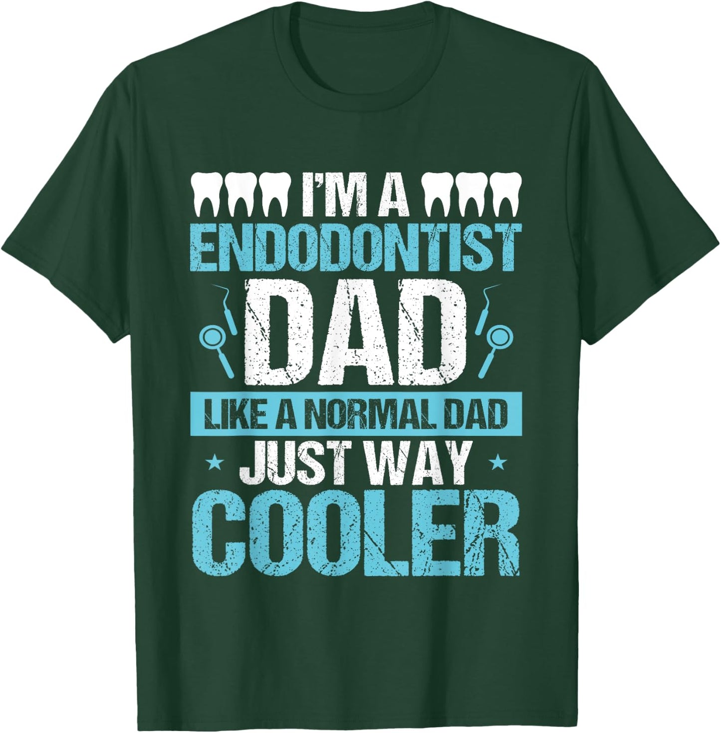 Endodontist Dentist Father´s Day Endodontics Papa Dad T-Shirt - T-Shirt | Forest