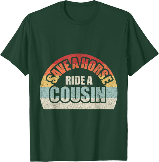 Retro Vintage Save a Horse Ride A Cousin T-Shirt - T-Shirt | Forest