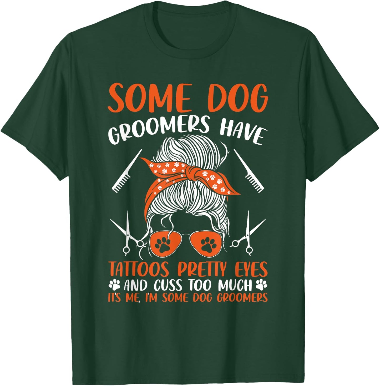Dog Groomers Have Tattoos Dog Grooming Funny Pet Groomer T-Shirt - T-Shirt | Forest