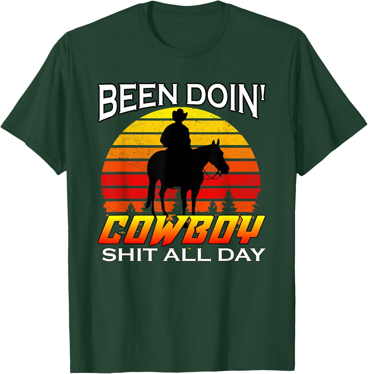 Vintage Been Doing Cowboy Shit All Day Funny Cowboy T-Shirt - T-Shirt | Forest