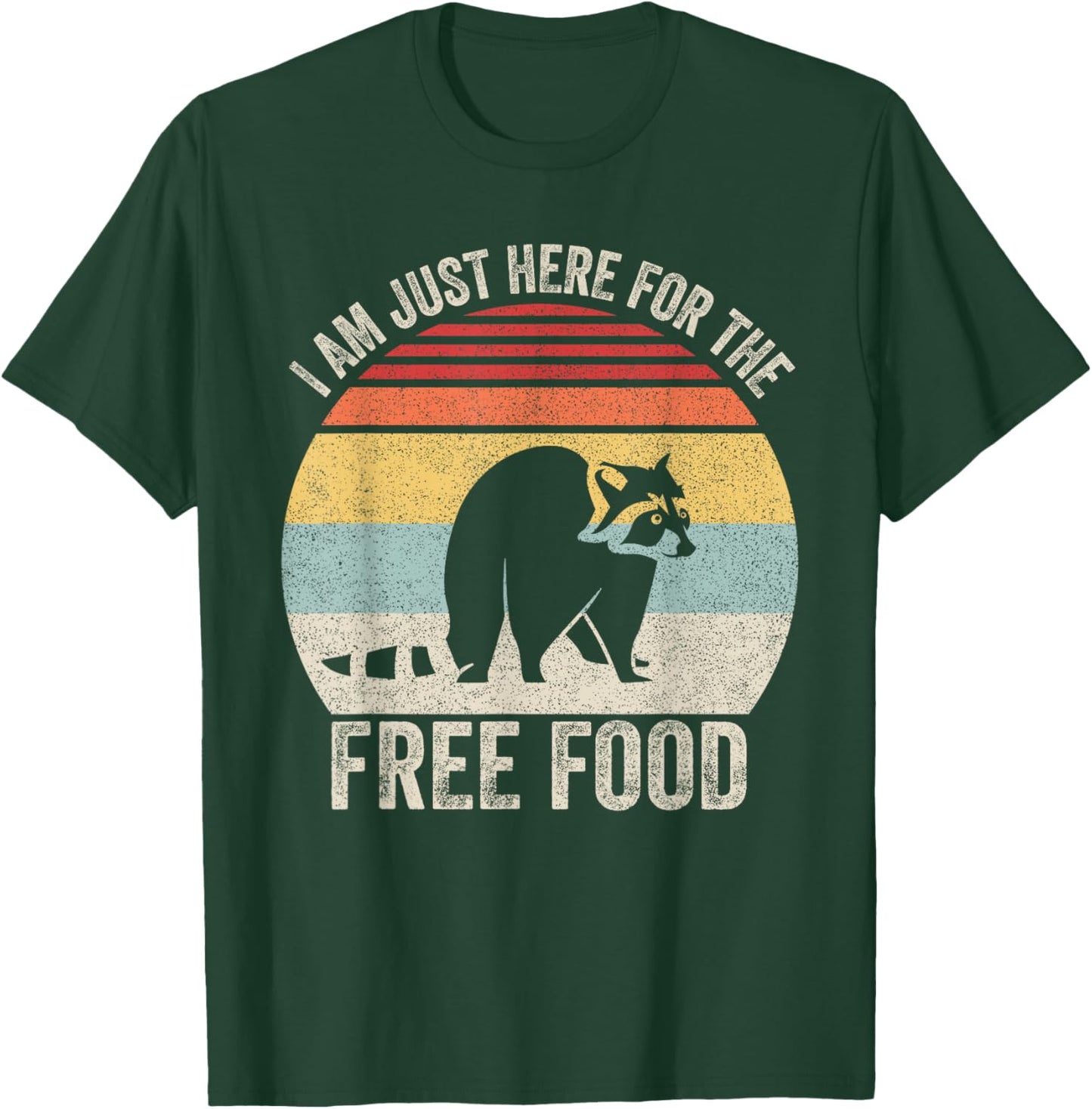 Retro I Am Just Here For The Free Food Raccoon Trash Panda T-Shirt - T-Shirt | Forest