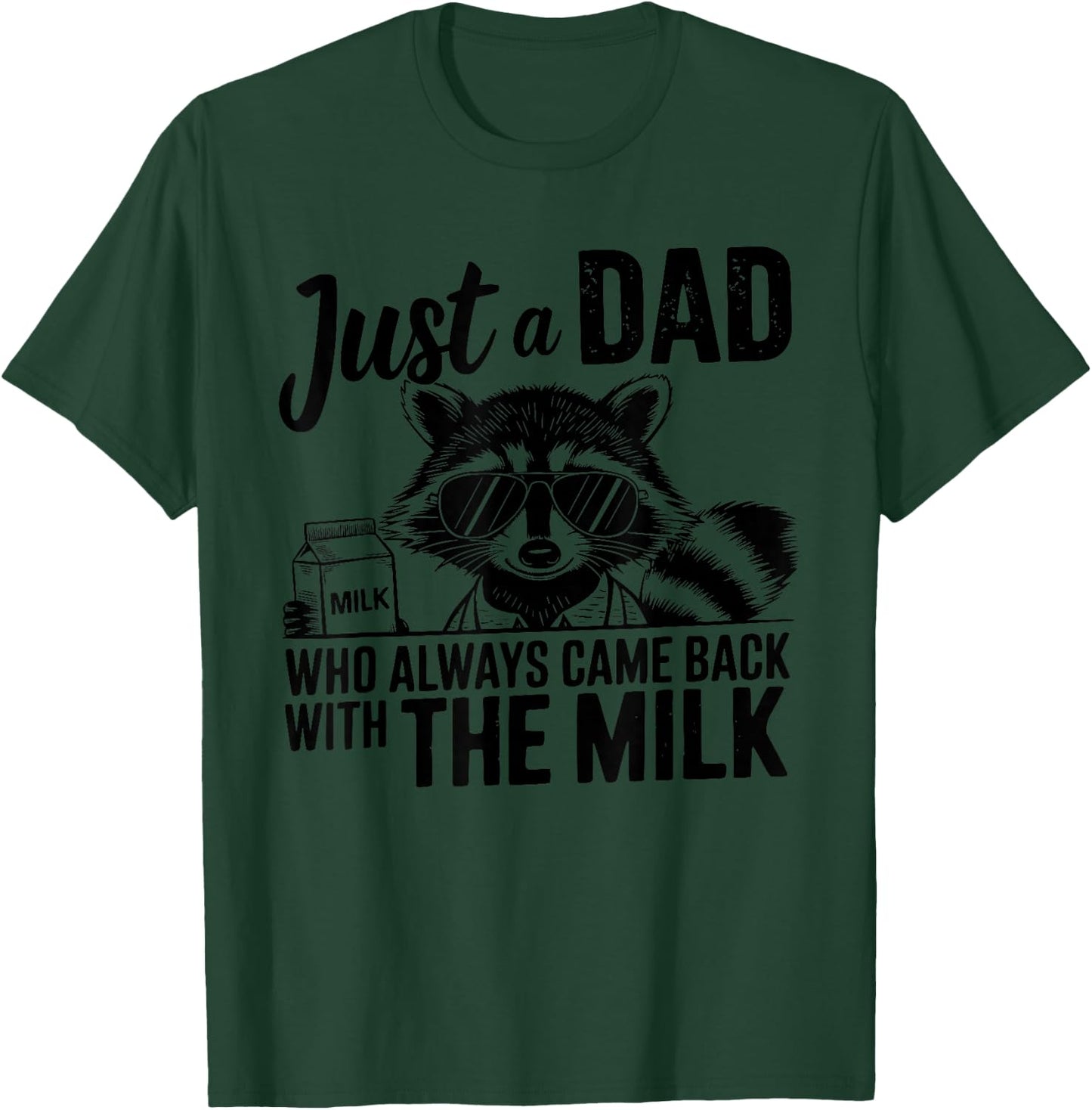 Vintage Racoon Just A Dad Who Always Came Back with The Milk T-Shirt - T-Shirt | Forest