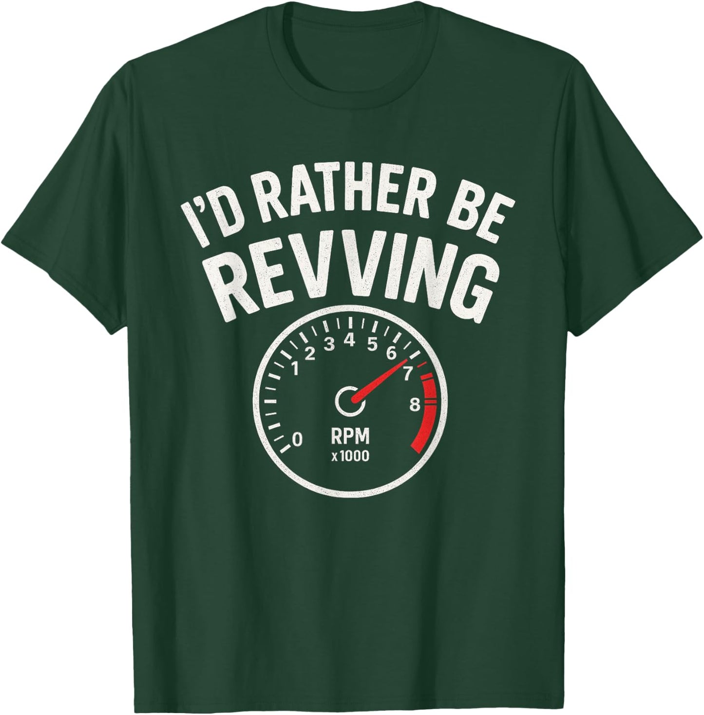 I’d Rather Be Revving - Car Guy Muscle Car Enthusiast T-Shirt - T-Shirt | Forest