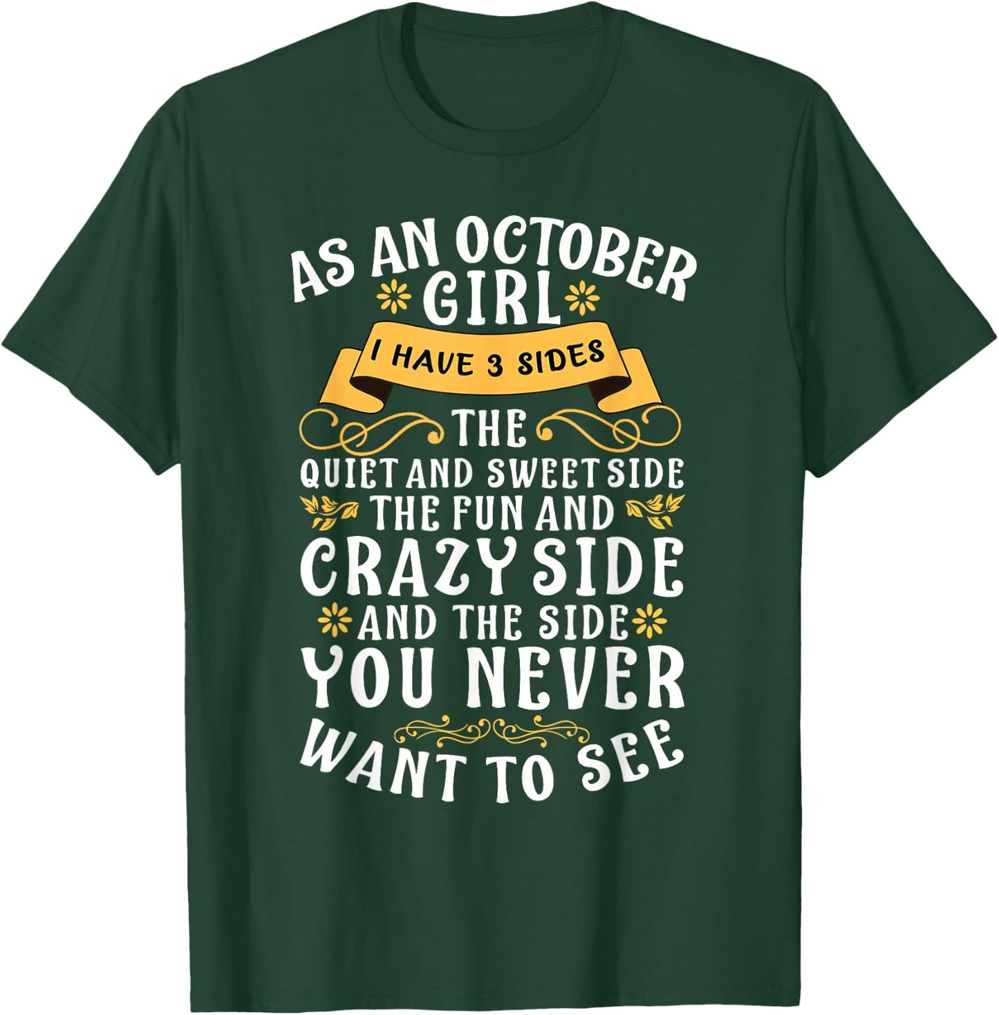As An October Girl I Have 3 Sides The Quiet And Sweet Side T-Shirt - T-Shirt | Forest