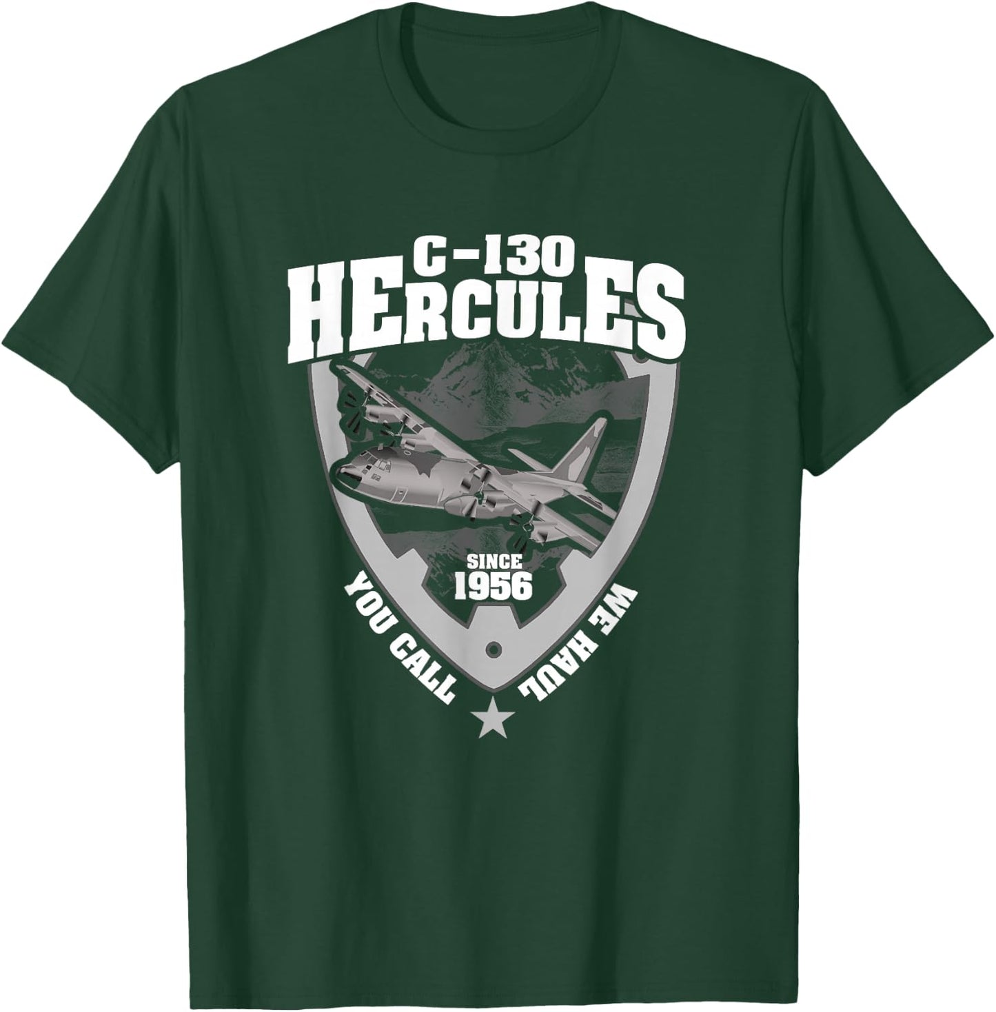 C-130 Hercules You Call We Haul T-Shirt - T-Shirt | Forest