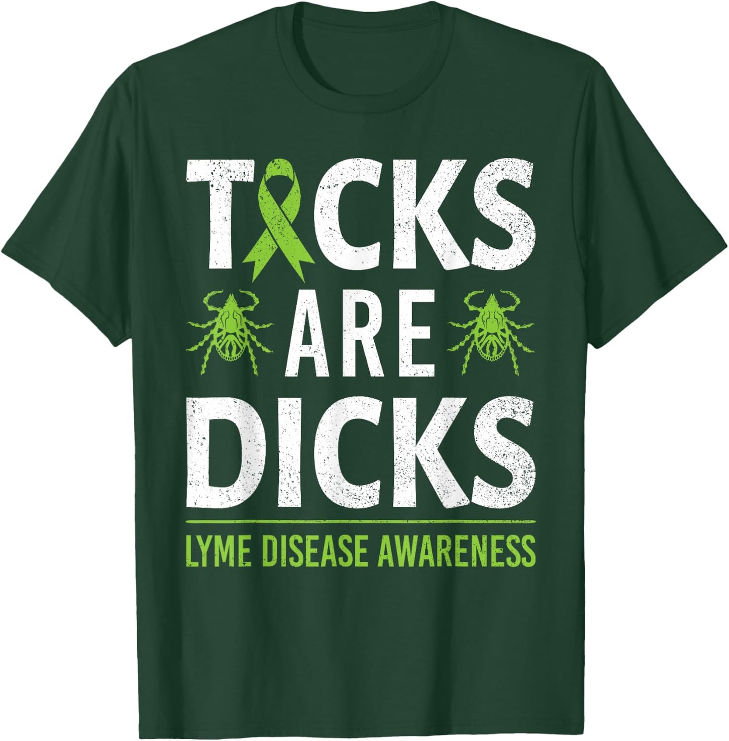 Ticks are Dicks Lyme Disease Awareness Ribbon Funny T-Shirt - T-Shirt | Forest