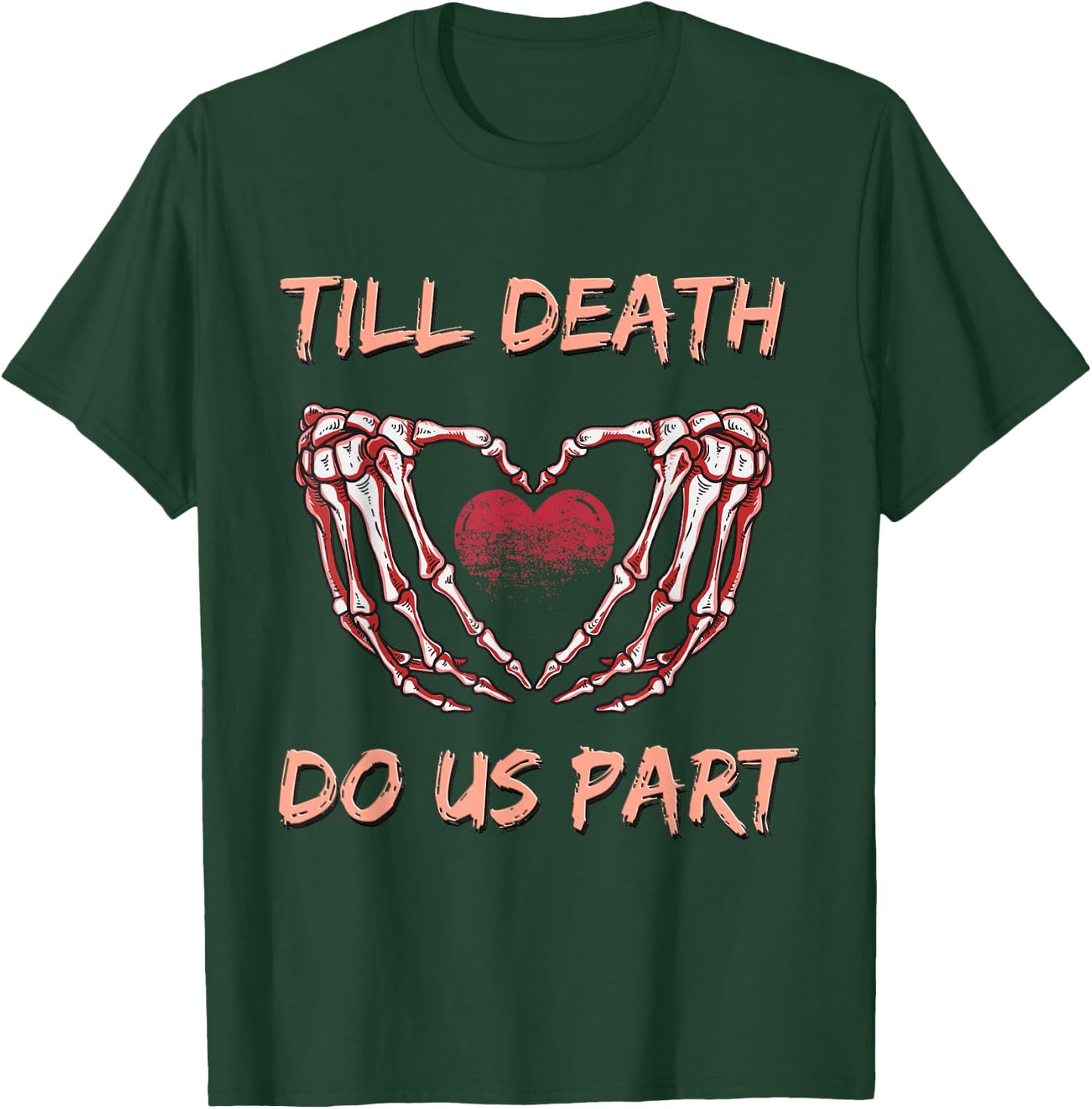 Till Death Do Us Part Skeleton Heart Hands Valentines Day T-Shirt - T-Shirt | Forest