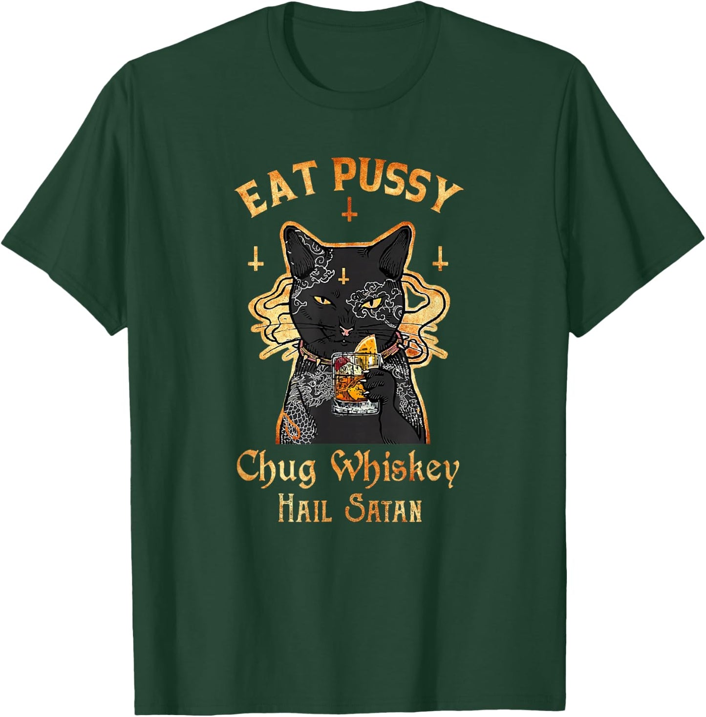 Eat Pussy Chug Whiskey Hail Satan Funny Tattoo Black Cat T-Shirt - T-Shirt | Forest