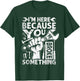 I'm Here Because You Broke Something Funny Mechanic T-Shirt - T-Shirt | Forest