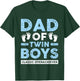 Dad Of Twin Boys Classic Overachiever Funny Twin Dad Father T-Shirt - T-Shirt | Forest