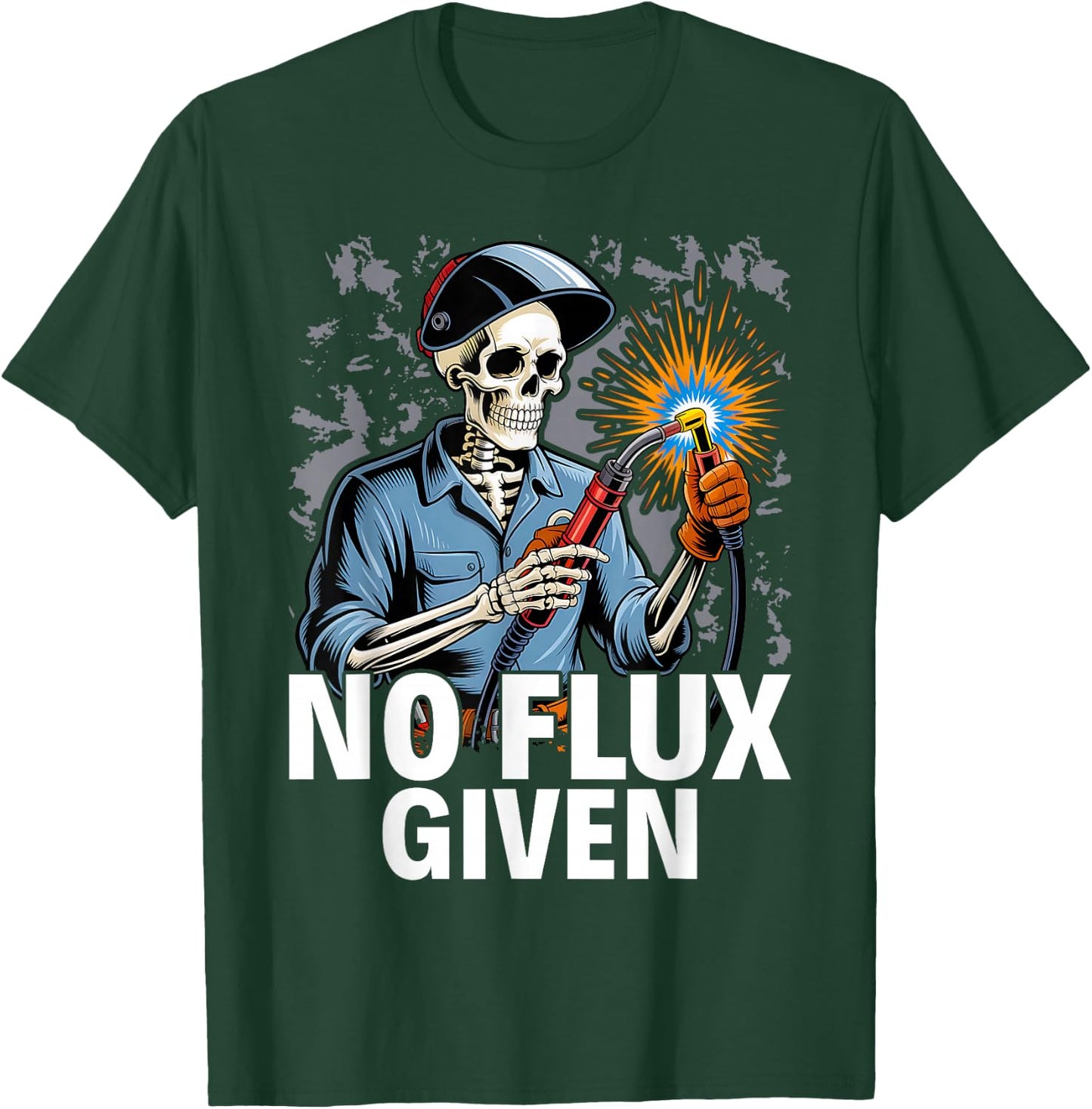 No Flux Given - Funny Welder & Welding T-Shirt - T-Shirt | Forest