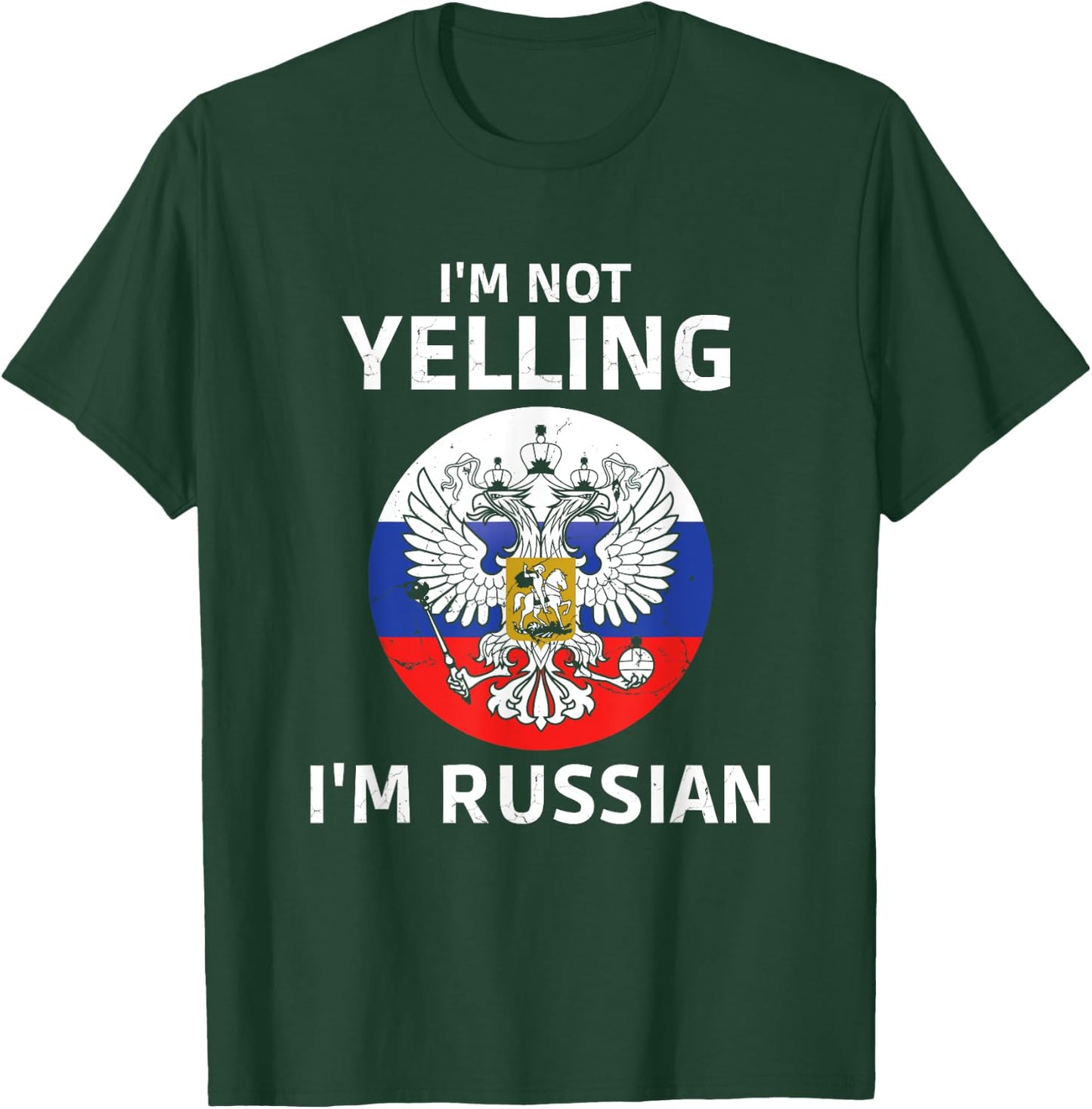 I'm Not Yelling I'm Russian T-Shirt - T-Shirt | Forest