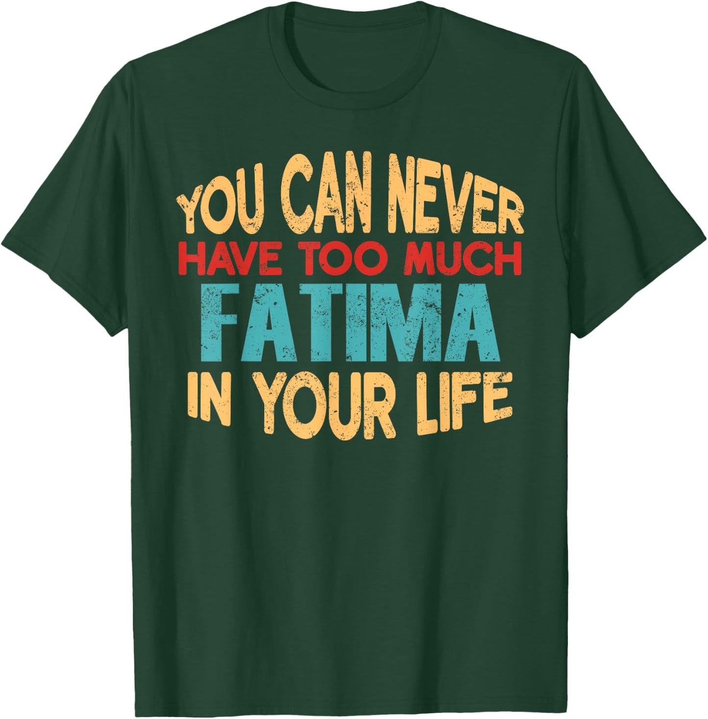 Funny Fatima Personalised First Name Joke Item T-Shirt - T-Shirt | Forest