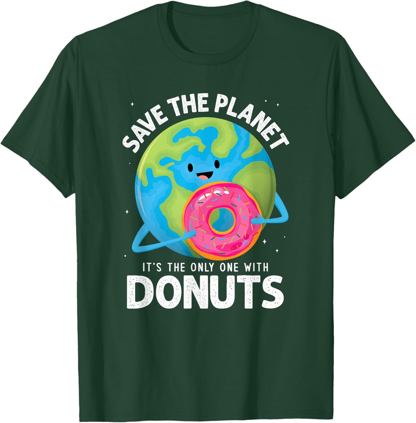 Earth Day 2026 Save the Planet Its the Only One with Donuts T-Shirt - T-Shirt | Forest
