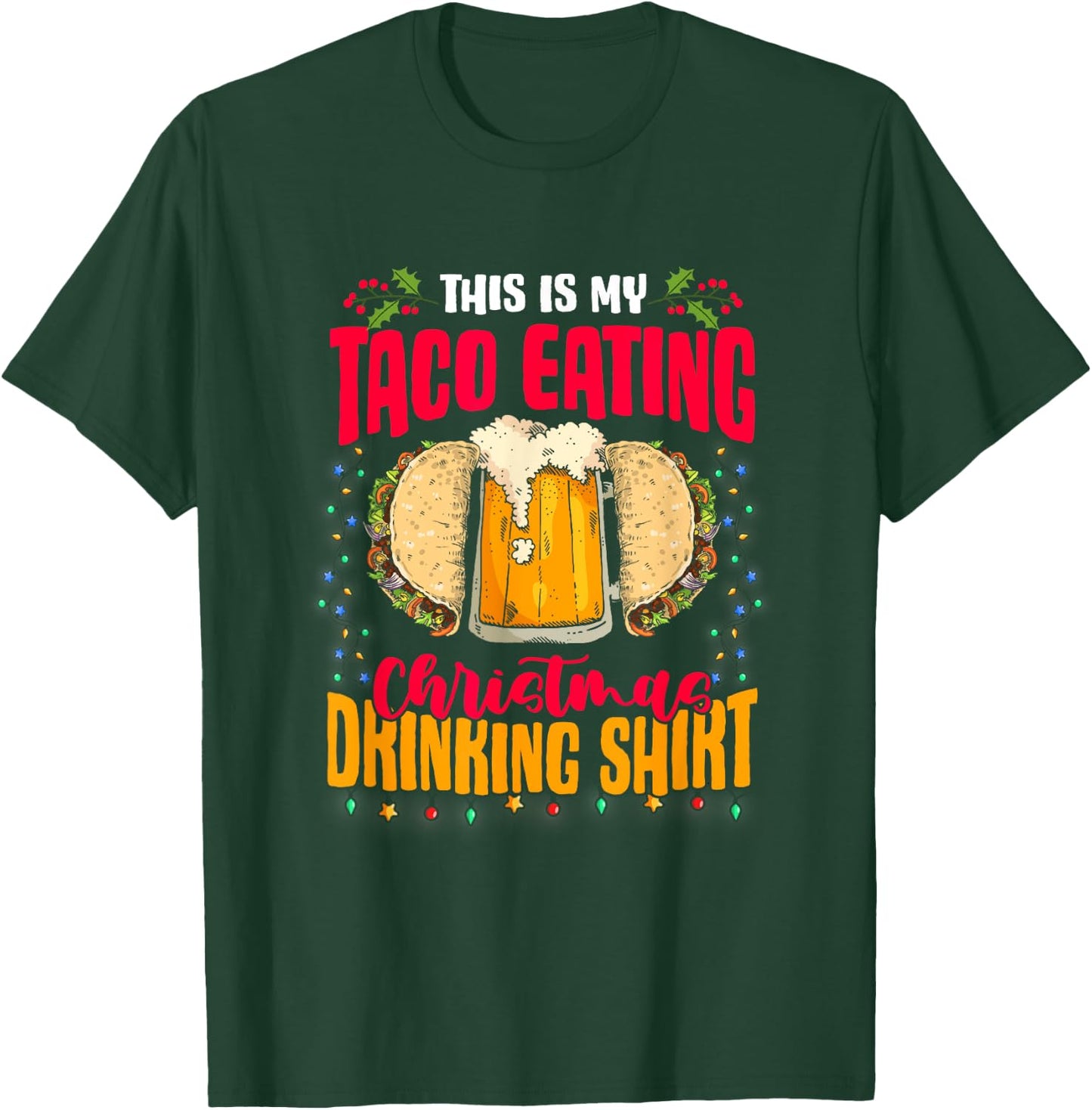 Mexican Food Beer This Is My Taco Eating Christmas Drinking T-Shirt - T-Shirt | Forest