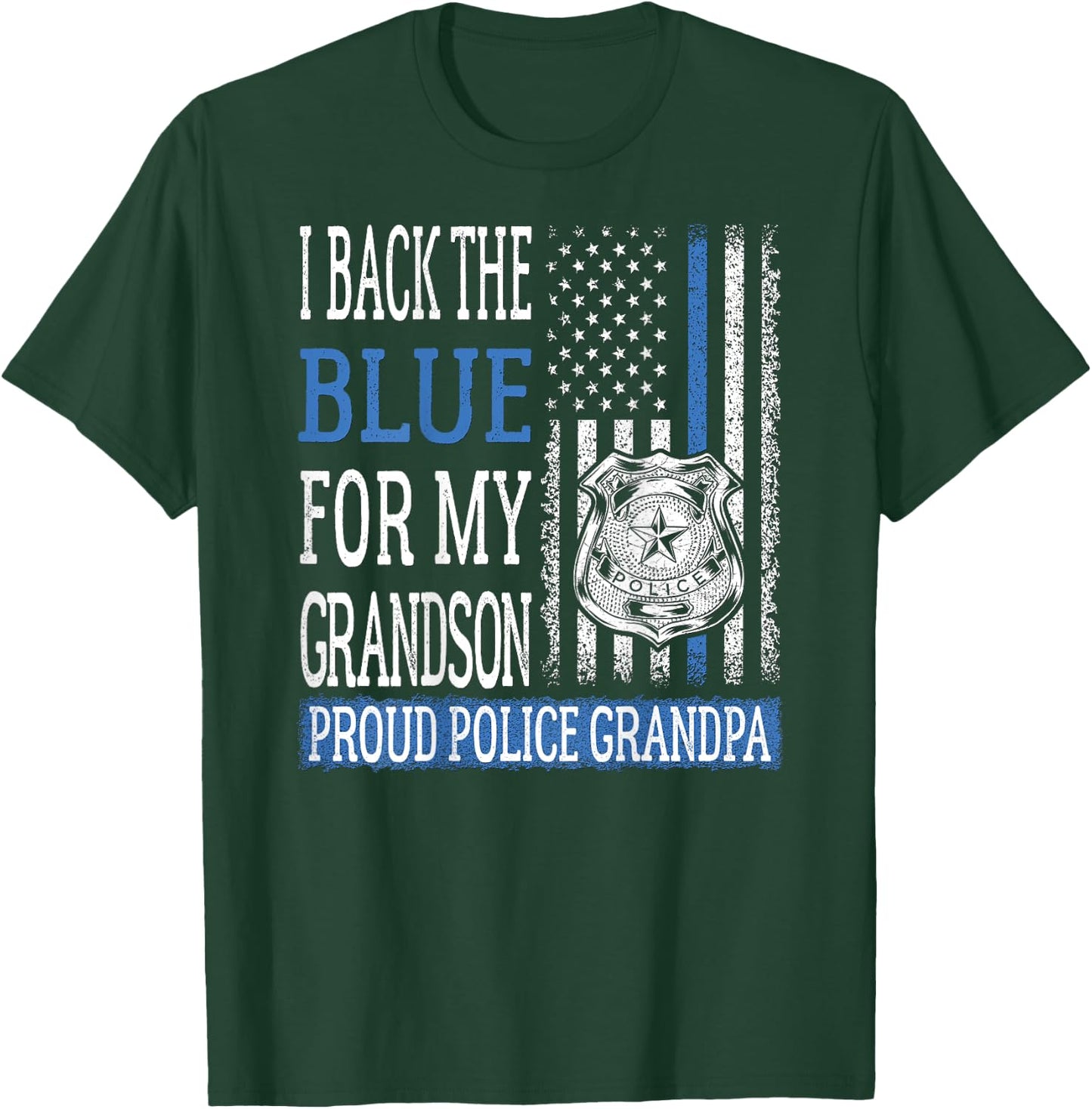 I Back The Blue For My Grandson Proud Police Grandpa Family T-Shirt - T-Shirt | Forest