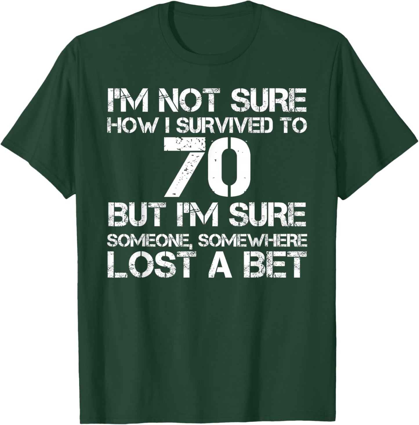 Funny 70th Birthday 70 Years Old Happy Bday Men Women Gift T-Shirt - T-Shirt | Forest