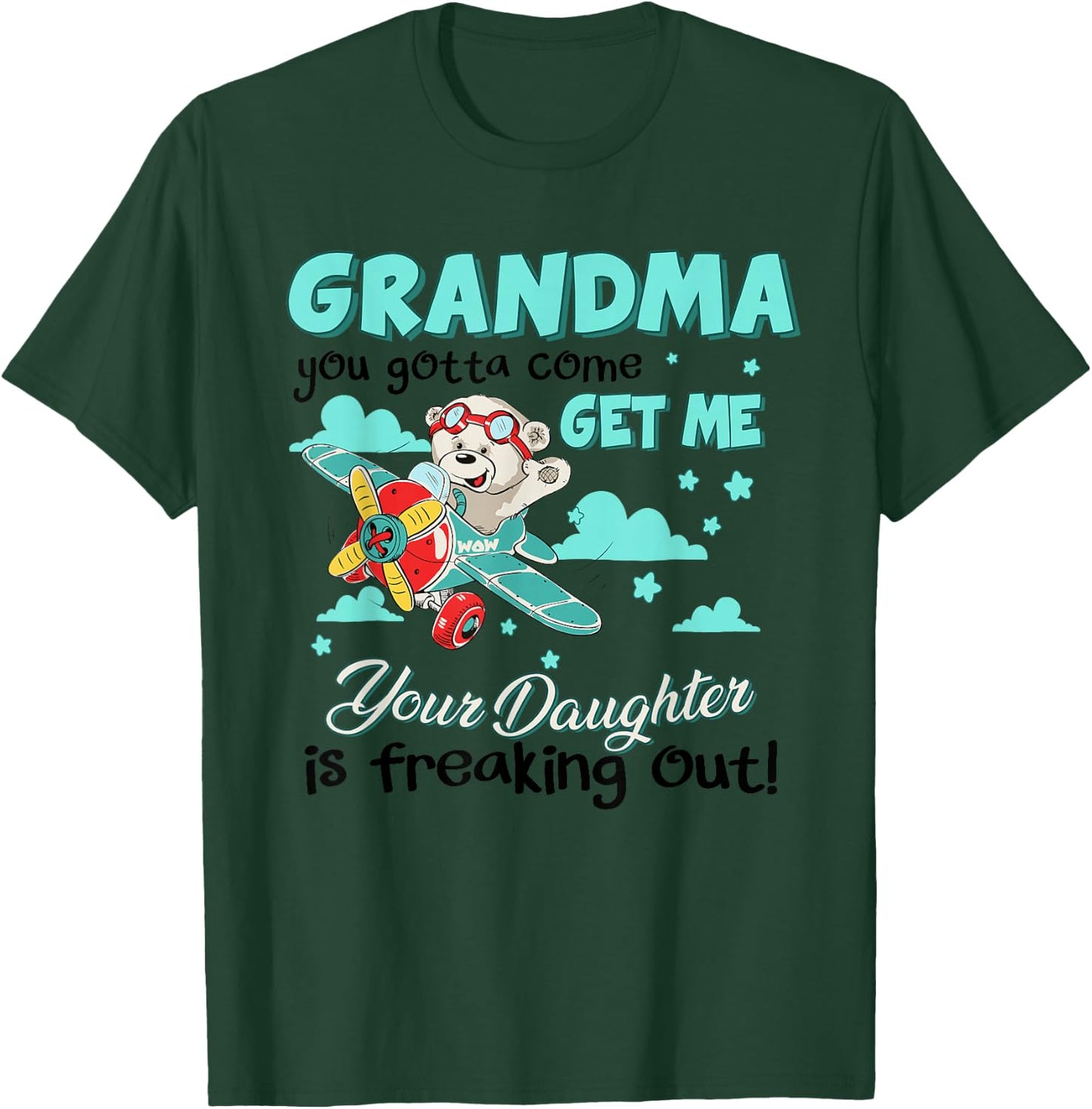 Grandma Your Daughter Is Freaking Out Cute Bear Mothers Day T-Shirt - T-Shirt | Forest