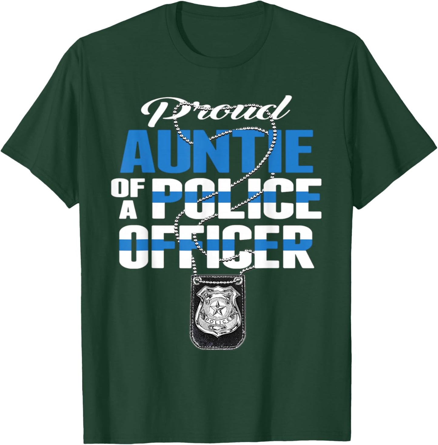 Proud Auntie Of A Police Officer - Thin Blue Line Aunt Gift T-Shirt - T-Shirt | Forest