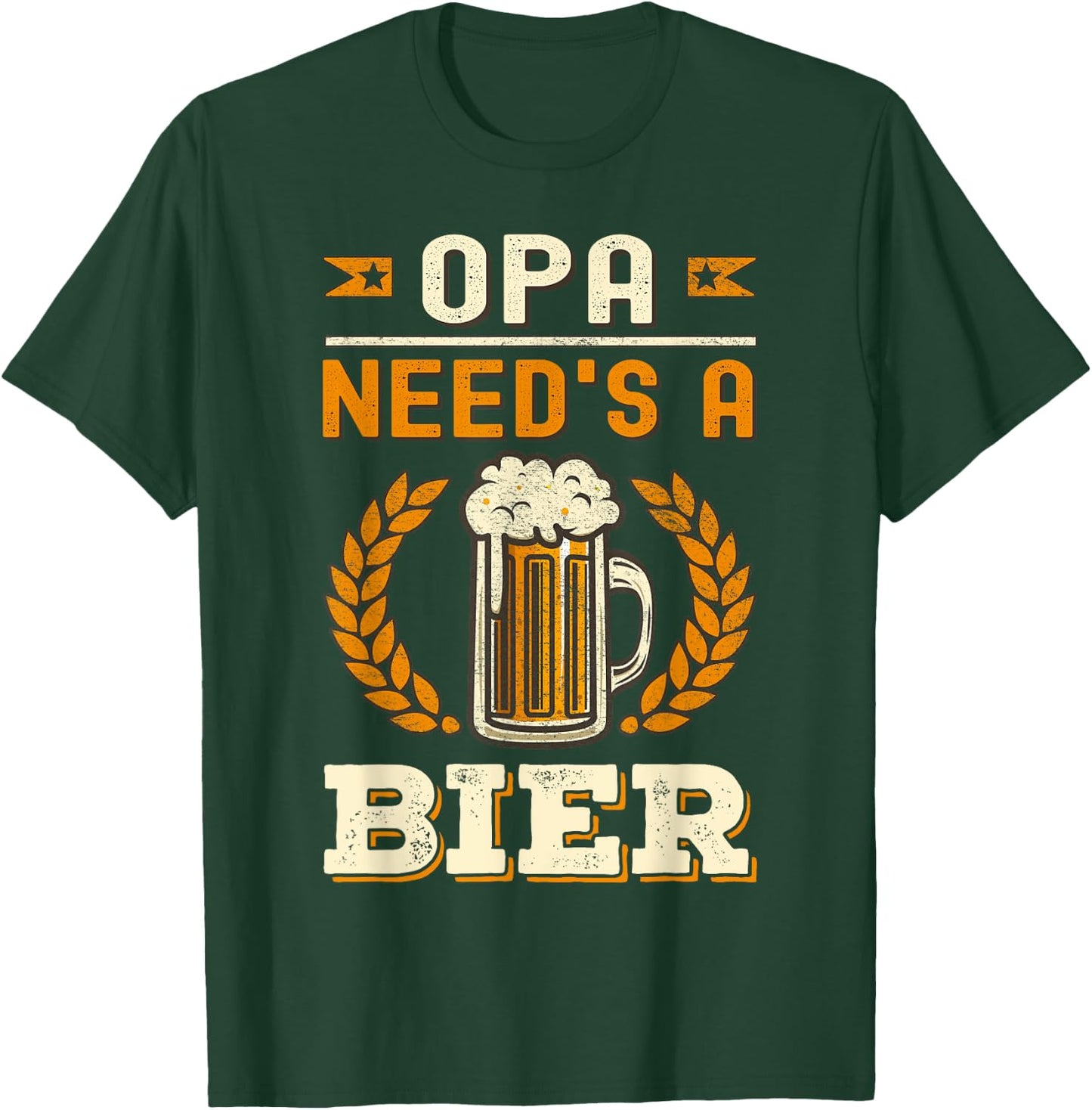 Opa Needs A Beer Bier German Oktoberfest Funny T-Shirt - T-Shirt | Forest
