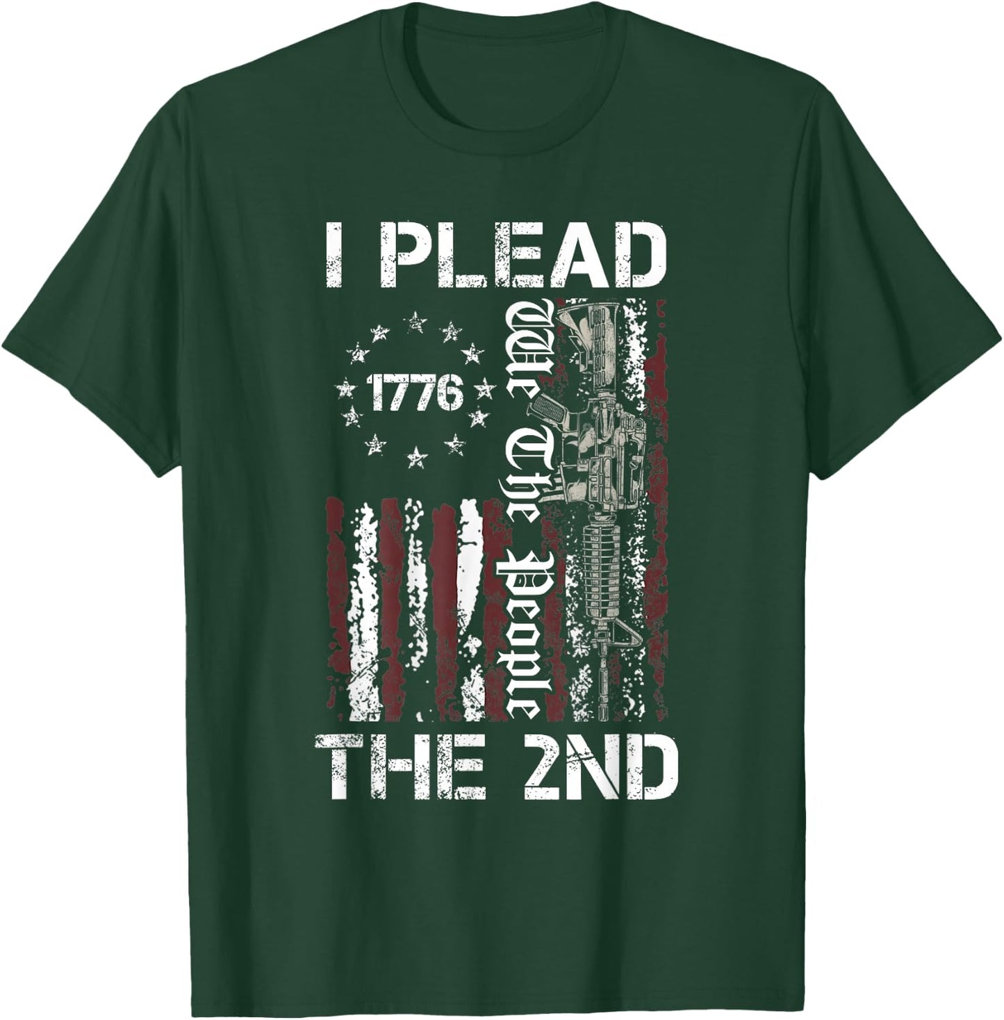 I Plead The 2nd Amendment We The People USA AR15 Pro Gun T-Shirt - T-Shirt | Forest