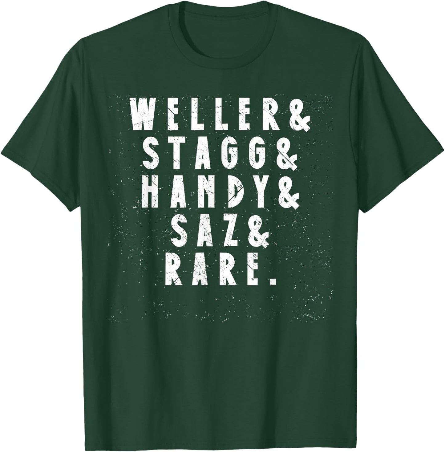 BTAC Name Weller Stagg Handy Saz And Rear Bourbon Whiskey T-Shirt - T-Shirt | Forest