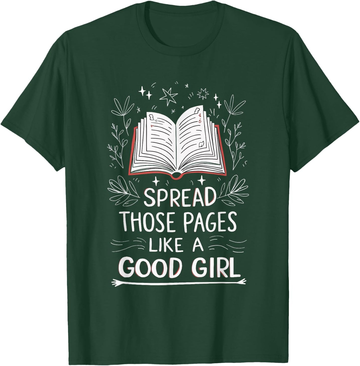 Spread Those Pages Like A Good Girl T-Shirt - T-Shirt | Forest