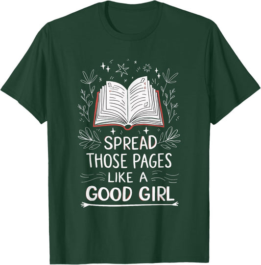 Spread Those Pages Like A Good Girl T-Shirt - T-Shirt | Forest